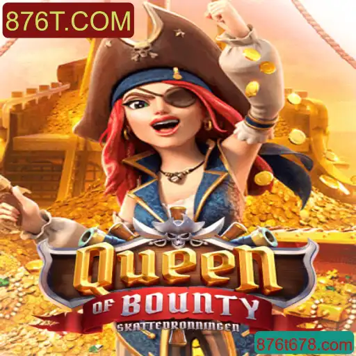 QueenofBounty: Descubra o Tesouro dos Mares com 876T.COM